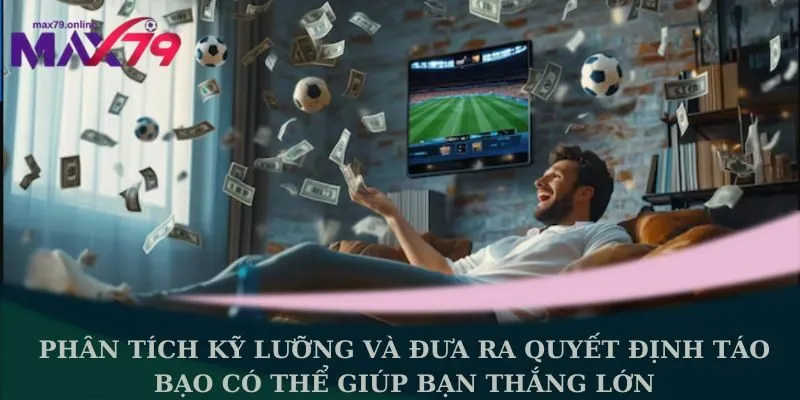 Phân tích kỹ lưỡng và đưa ra quyết định 